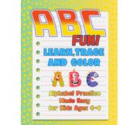 ABC Fun! Learn, Trace and Color: Fun Alphabet Practice for Kids Ages 4-6 - Learn Letters, Trace Shapes and Color Cute ABC Characters
