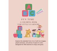 ABC Fun Time: A coloring book for little learners