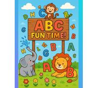 ABC Fun TIME! - ABC Tracing Workbook for Kids Learn to Write Letters A-Z: 110 Pages of Alphabet Tracing and Letter Learning Activities