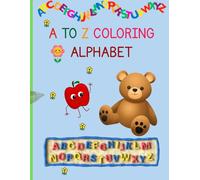 ABC Fun Time! My First Alphabet Coloring Adventure”: Learn and Color A to Z Letters with Cute Pictures for Kids Ages 3-6