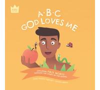 ABC God Loves Me: Exploring FIRST WORDS through the story of the Gospel (Bible Explorers)