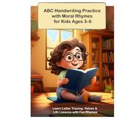 ABC Handwriting Practice with Moral Rhymes for Kids Ages 3-6: Learn Letter Tracing, Values & Life Lessons with Fun Rhymes