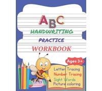 ABC Handwriting Practice Workbook for Kids Ages 3-7 years old:: 120 Pages of Letter Tracing the Alphabet, Upper and Lower case, Number Tracing, Sight ... Picture Coloring for Kids Ages 3-7 years.