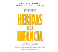 ABC - HERIDAS DE LA INFANCIA: Solo Para Valientes