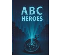 ABC Heroes: The Alphabet Adventure - Volume 1: Compact Edition