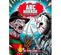 ABC Horror Coloring Book: Iconic Movie Horror Characters ABC Coloring Book For Adults & Teens to Relax and Relieve Stress