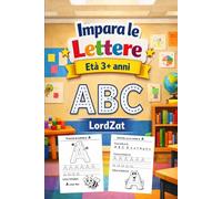 ABC Impara le Lettere: Libro di Attività per bambini età 3+. Ricalcare le lettere e colorare. Impara a scrivere l'alfabeto.: Divertiti ad imparare le lettere dell'alfabeto