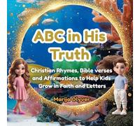 ABC in His Truth: Christian Rhymes, Bible Verses and Affirmations to Help Kids Grow in Faith and Letters (Bloom)