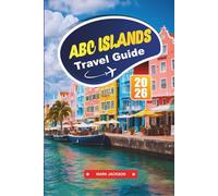 ABC ISLANDS Travel Guide 2026: Experience Caribbean Bliss with Vibrant Culture, Pristine Beaches, and Underwater Adventures