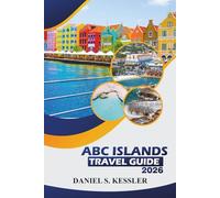 ABC Islands Travel Guide 2026: Explore Beaches, Vibrant Culture, Wildlife Adventures, Top Restaurant, and Practical Tips Across the Caribbean