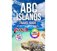 Abc Islands Travel Guide 2026: Explore the Hidden Treasures of Aruba, Bonaire, and Curaçao | Your Ultimate Guide to Beaches, Culture, and Adventure
