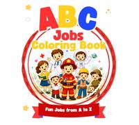 ABC Jobs Coloring Book: Fun Jobs from A to Z for Kids Ages 3-6