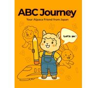 ABC Journey: Alphabet Learning with Cute Animals and Your Alpaca Friend from Japan (Fun with Jiro’s Coloring Journey)