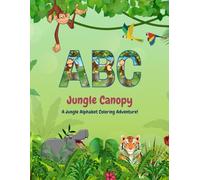 ABC Jungle Canopy: A Jungle Alphabet Coloring Adventure!