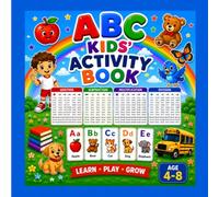ABC Kids' Activity Book: Learn the Alphabet, Practice Math, and Build Essential Skills for Ages 4-8
