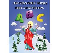 ABC Kids Bible Verses : Bible Study for Kids: Learning ABC Bible Verses for Children: Volume 1 (ABC Books for Kids : Alphabet Books)