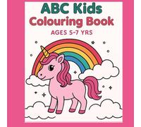 ABC KIDS COLOURING BOOK AGES 5-7 YRS: A Fun, Friendly, and Exciting kids Alphabet Colouring Adventure - Perfect for Girls and Gender-Neutral Learning!