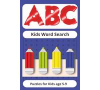 ABC Kids Word Search: Alphabet Word Search for Kids, ages 5-9, Starts with the letter A and ends with the letter Z, {6x9 inches, 52 Pages} 26 Puzzles…Gift for Vacation, Holiday, and Free Time.