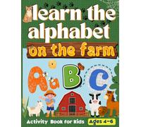 ABC Learn the Alphabet Super Easy on the Farm for kids 4 - 6 years: Letter Tracing, Words Tracing and Pictures to Color
