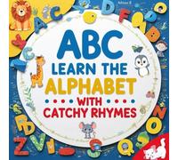 ABC,LEARN THE ALPHABET WITH CATCHY RHYMES - vibrant illustrations and playful rhymes dedicated to each letter.