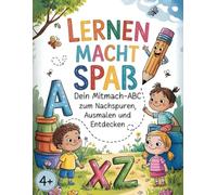 ABC lernen kinderleicht: Das große Mitmachbuch zum Nachspuren, Ausmalen und Entdecken für Kinder ab 4 Jahren: Buchstaben nachspuren, ausmalen und ... für Vorschule, Kindergarten und Schulstart