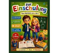 ABC lernen zur Einschulung: Das Alphabet von A bis Z für Kinder ab 5 Jahren| Buchstaben nachspuren| schreiben üben| Übungsheft für Vorschule und erste Klasse