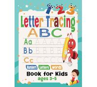 ABC Letter Tracing Book for Kids ages 3-5: Tracing Practice Workbook | Preschool Learning To Write Alphabet And Numbers AGE 3 TO 5 | hand writing practice book.