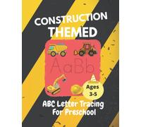 ABC Letter Tracing For Preschool: Construction Themed: Tracing Letters, ABC Letter Tracing For Preschoolers, Digger Book for Boys, Digger coloring book, Alphabet Tracing Workbook