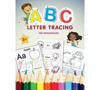 ABC Letter Tracing for Preschoolers: A Fun Book to Practice Writing Alphabet for Preschool, Pre K, Kindergarten, Toddlers & Kids Ages 3-5 Practice Reading and Handwriting