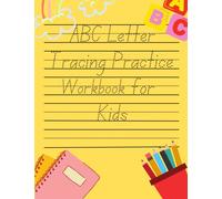 ABC Letter Tracing Practice Workbook for Kids: A-Z Alphabet Letter Tracing Activities for Capital and Small Letters, Practice for Kids with Pen Control, Line Tracing, Dotted Lines,