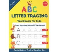 ABC Letter Tracing Workbook For Kids: Trace Uppercase Letters Of The Alphabet. Capital Letter Tracing Book For Preschool Pre k Kindergarten Homeschool Kids Ages 2-6.
