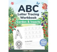 ABC Letter Tracing Workbook: Garden & Insects: My First Alphabet Handwriting Practice for Kids Age 3-5 with Fun Bug Coloring and Garden Discovery (Grow and Shine Early Learning)