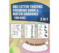 ABC Letter Tracking, Coloring Book and Match Shadow for Kids: 3 in 1