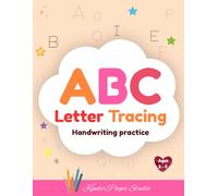 ABC Letters Tracing: Handwriting Practice Workbook for Preschool and Kindergarten Kids to Learn Writing Alphabet and Improve Pen Control