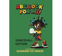 ABC, Look Pon Me: Dancehall Edition (ABC, LOOK AT ME!)