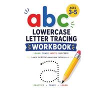 ABC Lowercase Letter Tracing Workbook for Kids Ages 3-5: Learn to Trace and Write Lowercase Letters a-z | Preschool Handwriting Practice Workbook for Toddlers and Kindergarten Learners