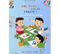 ABC MAGIC; TRACE ,COLOR, CREATE: racing & coloring for age 3- 8 ,ABC workbook for preschoolers/Creative learning with letters/Fine motor skills practice for kids/Kindergarten ABC practice