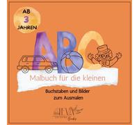 ABC: Malbuch für die Kleinen, Buchstaben und Bilder zum Ausmalen, Für Kinder ab 3 Jahren, Ideal für Kindergarten, Vorschule oder einfach für kreative Stunden zu Hause.