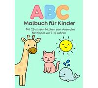 ABC Malbuch für Kinder: Mit 26 süssen Motiven zum Ausmalen für Kinder von 3-6 Jahren