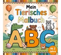 ABC-Malbuch für kleine Künstler - Buchstaben, Tiere & Fantasie ab 2 Jahre