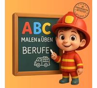 ABC Malen & Üben - Berufe: Lernen mit Spaß - Buchstaben entdecken, malen und schreiben üben