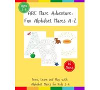 ABC Maze Adventure: Fun Alphabet Mazes A-Z for Kids 3-6: Develop Letter Recognition and Problem-Solving Skills Through Fun Mazes. Trace, Learn and ... Book for Preschool and Kindergarten Kids