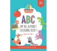 ABC - My Big Alphabet Colouring Book 1: Letter Tracing and Colouring for Kids Age 3 +: Learn the alphabet | Suitable for Nursery, Reception, Preschool, Pre-K ages