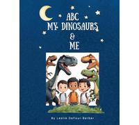 ABC My Dinosaurs & Me: A Fun Alphabet Adventure with Rhymes and Dinosaurs for Kids Ages 3-7