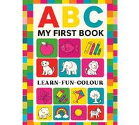 ABC- My First Book: Learn-Fun-Colour , Learning and Colouring Book