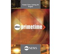 ABC News Primetime Foster Care: Calling All Angels