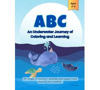 ABC Ocean Animals: An Underwater Journey of Coloring and Learning: 45+ pages of coloring + activities that support early learning and creativity