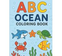 ABC Ocean Coloring Book: An A-Z Coloring Adventure | A Fun Way to Learn the Alphabet | 8.5 x 11 inches | 26 pages | Great for Toddlers, Preschoolers and Kids. | Ages 2-5