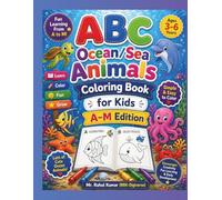 ABC Ocean/Sea Animals Coloring Book for Kids (A-M Edition): Fun and Easy Sea Creature Coloring Pages for Toddlers & Preschoolers Ages 3-6 | Learn the ... for Early Learners (RRK-Digiverse))