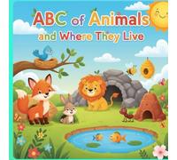ABC of Animals and Where They Live: A Fun A-Z Adventure into Animal Homes!